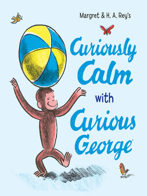 cover image of Curiously Calm With Curious George